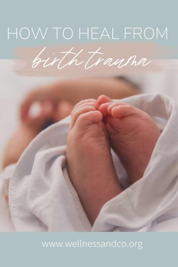 How to Heal From Birth Trauma | Wellness & Co.