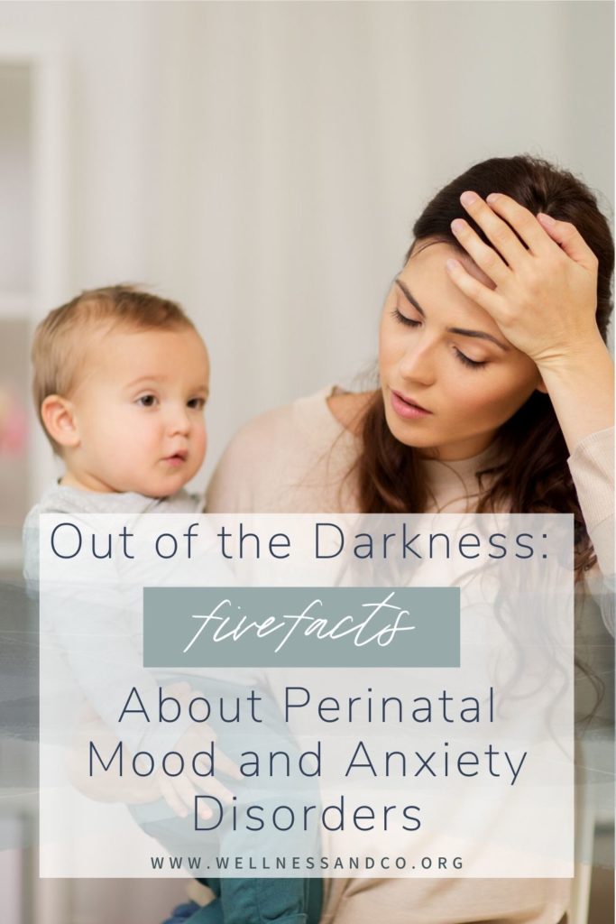 Out of the Darkness: 5 Facts About Perinatal Mood and Anxiety Disorders | Wellness & Co.