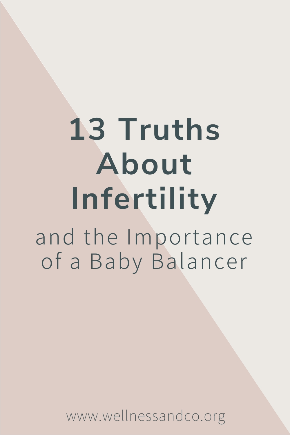 13 Truths About Infertility and the Importance of a Baby Balancer | Infertility can be one of the most difficult journeys a woman takes. Learn more about how this experience impacts women with 13 truths. You'll also learn what the term baby balancer means and how you can be more supportive to women in this season of life, cheers!