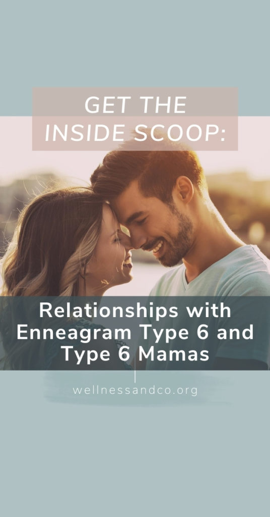Get the Inside Scoop: Relationships with Enneagram Type Six and Type Six Mamas! | Curious how our loyal, attentive, and analytical Type Six friends are as romantic partners and/or parents? This blog gives some first hand accounts from partners and moms who live and love in the Type Six realm, cheers!