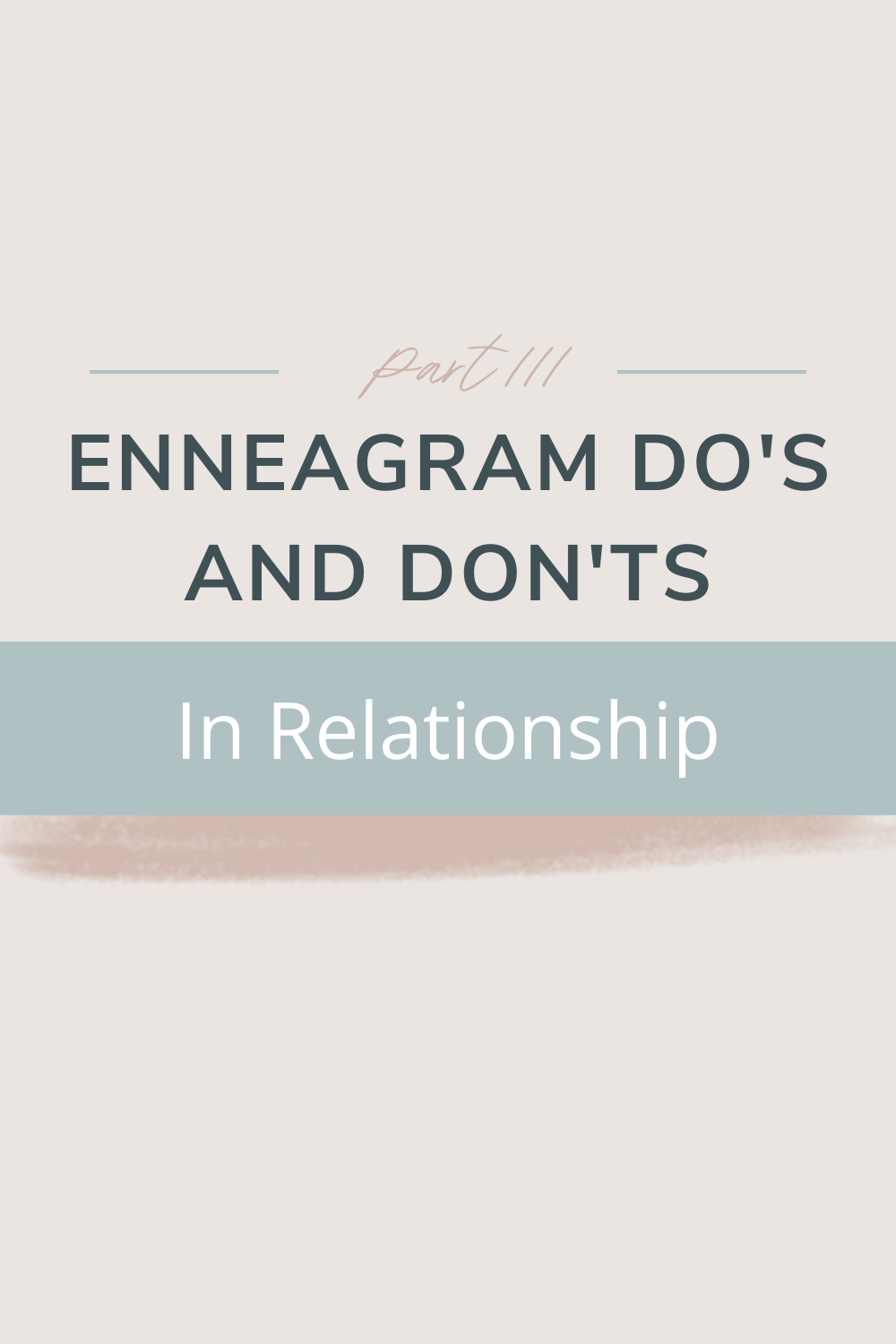 Enneagram Do's and Don'ts in Relationship, Part III | Check out the third recommendation for using the Enneagram in your relationship. This post shares the importance of continuous growth and what that looks like, cheers!
