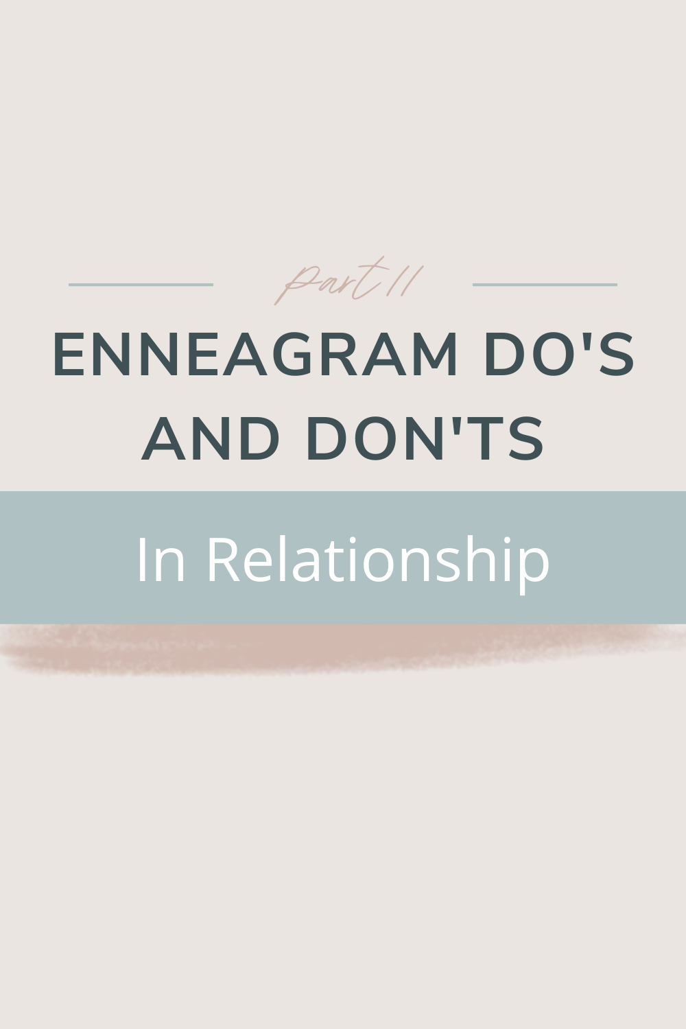 Enneagram Do's and Don'ts In Relationship | Check out part II of our series on do's and dont's in relationships. The Enneagram is a powerful gateway for change and growth in relationships. BUT, you may be engaging in these three HARMFUL patterns. Today's blog unpacks a harmful pattern for couples and how you can change things up to be on the road toward health and unity. Cheers!