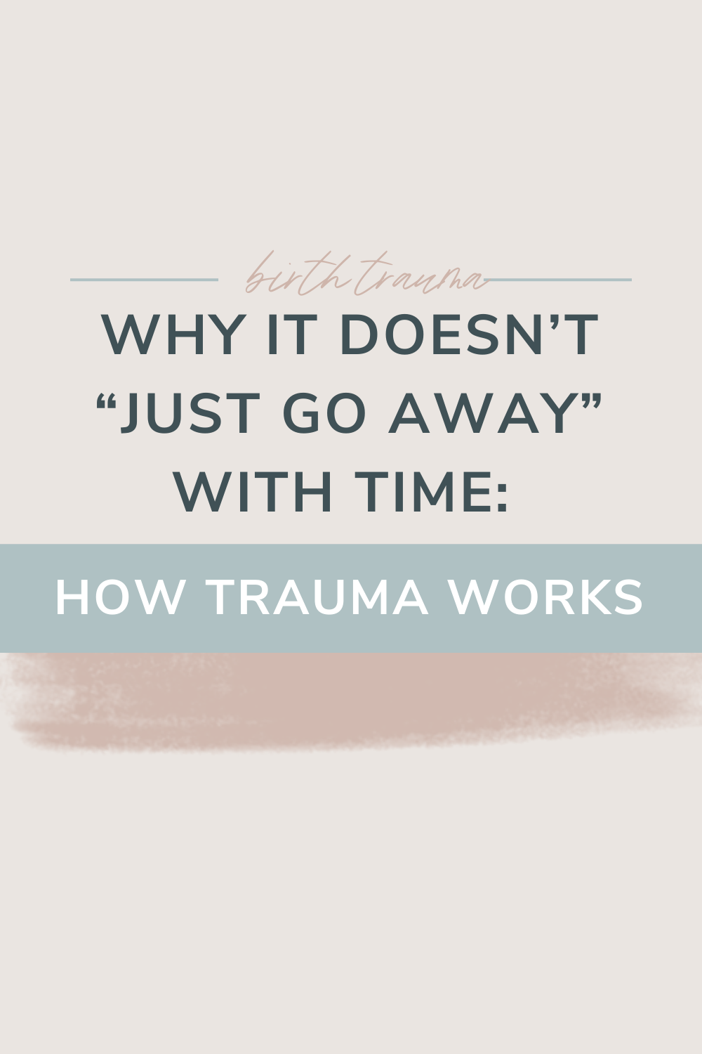 Does Time Heal All Wounds? | This blog post uncovers how trauma works in the brain and why it's important for mothers to actually allow themselves a space for healing.