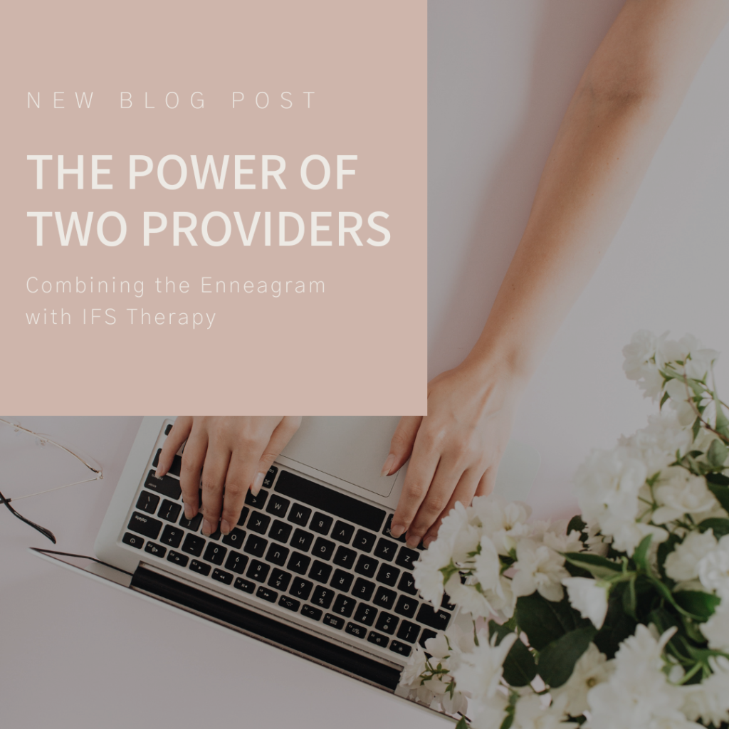The power of two providers: combining the Enneagram with IFS therapy