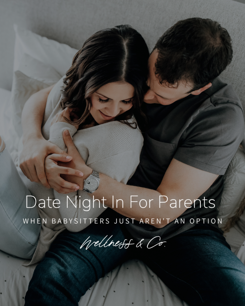 Date Night In For Parents Wellness Co 