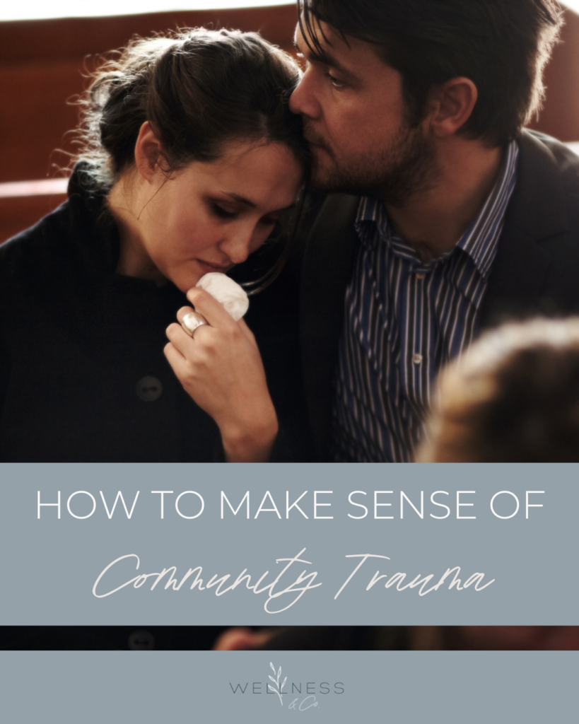 Image of woman and man holding each other with text that reads "How to Make Sense of Community Trauma"
