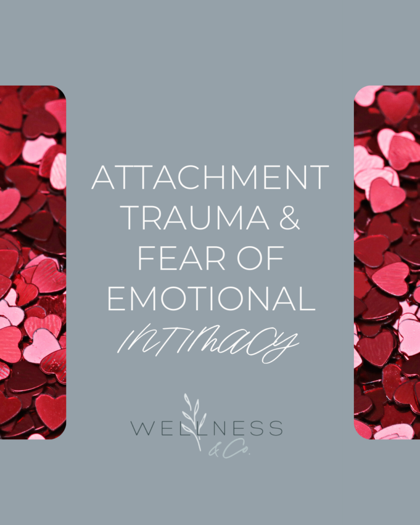 Image with hearts that says "Attachment Trauma & Fear of Emotional Intimacy"
