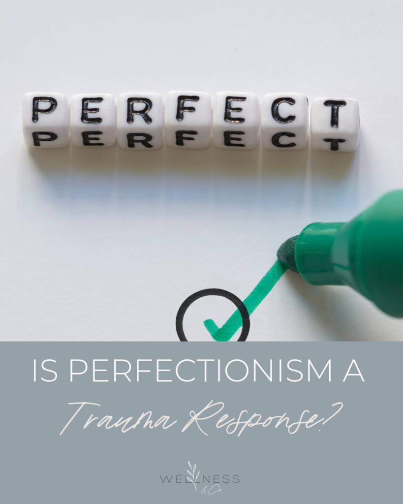 Image that says "Is perfectionism a Trauma Response?"