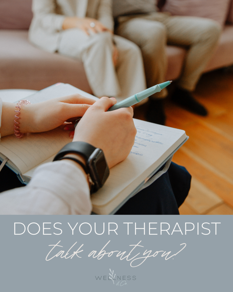 Image of two hands holding a pen and notebook, with two people sitting in a couch in the background. Text on the image says: Does your therapist talk about you?